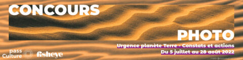 Concours photo Pass Culture & Fisheye : Urgence planète Terre ! 5